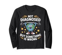 Not Diagnosed But Something Is Wrong Mental Health Earth Long Sleeve T-Shirt