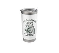 Not Diagnosed But Something is Wrong Mental Health Stainless Steel Insulated Tumbler