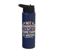 Not Diagnosed But Something is Wrong Mental Health Stainless Steel Insulated Water Bottle