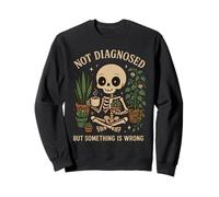 Not Diagnosed But Something Is Wrong Mental Health Sweatshirt