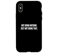 Not Doing Nothing Case for iPhone X/XS