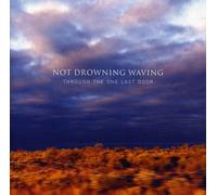 Not Drowning Waving - Through The One Last Door (Best Of)
