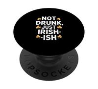 Not Drunk Just Irish Ish St Patricks Humor PopSockets Adhesive PopGrip