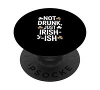 Not Drunk Just Irish Ish St Patricks Humor PopSockets Adhesive PopGrip