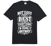 NOT Easy Being THE Best AT Everything BUT I'm Doing IT Comfort Colors Adult Heavyweight T-Shirt