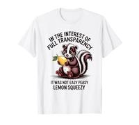 Not Easy Peasy Lemon Squeezy Funny Skunk T-Shirt