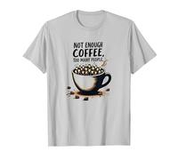 Not Enough Coffee Too Many People Funny Introvert T-Shirt, Men, Silver, M