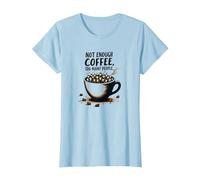 Not Enough Coffee Too Many People Funny Introvert T-Shirt, Women, Baby Blue, M
