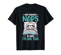 Not Enough Naps Why Im Like This Sloth Sleep Nap Lover T-Shirt