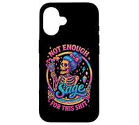 Not Enough Sage For This Shit Skeleton Case for iPhone 16