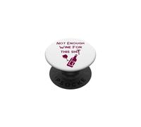Not Enough Wine for This Shit Cheeky Witch PopSockets Adhesive PopGrip