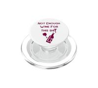 Not Enough Wine for This Shit Cheeky Witch PopSockets PopGrip for MagSafe