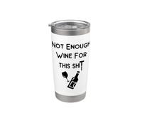 Not Enough Wine for This Shit Cheeky Witch Stainless Steel Insulated Tumbler