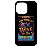 Not Enough Wine For This Shit Funny Quote Case for iPhone 14 Pro Max