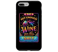 Not Enough Wine For This Shit Funny Quote Case for iPhone 7 Plus/8 Plus