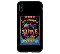 Not Enough Wine For This Shit Funny Quote Case for iPhone XS Max