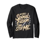 Not Even A Spinal Fusion Can Stop Me Survivor Long Sleeve T-Shirt
