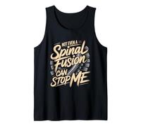 Not Even A Spinal Fusion Can Stop Me Survivor Tank Top