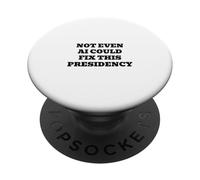 Not Even AI Could Fix This Presidency PopSockets Adhesive PopGrip