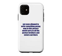 Not Even Allowed To Write Something Wrong Sarcastic Quote Case for iPhone 11