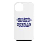 Not Even Allowed To Write Something Wrong Sarcastic Quote Case for iPhone 13
