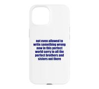 Not Even Allowed To Write Something Wrong Sarcastic Quote Case for iPhone 15