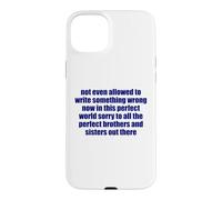 Not Even Allowed To Write Something Wrong Sarcastic Quote Case for iPhone 15 Plus