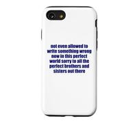 Not Even Allowed To Write Something Wrong Sarcastic Quote Case for iPhone SE (2020) / 7/8