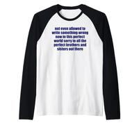 Not Even Allowed to Write Something Wrong Sarcastic Quote Raglan Baseball Tee
