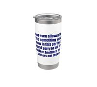 Not Even Allowed to Write Something Wrong Sarcastic Quote Stainless Steel Insulated Tumbler