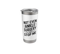 Not Even Ankle Surgery Can Stop Me Recovery Get Well Soon Stainless Steel Insulated Tumbler