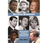 Not Even Nominated: 40 Overlooked Costars of Oscar-Winning Performances