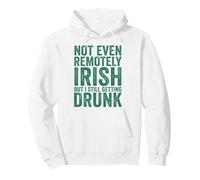 Not even remotely Irish but I still getting drunk irish pub Pullover Hoodie