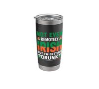 Not Even Remotely Irish But I'm Getting Drunk | St Patricks Stainless Steel Insulated Tumbler
