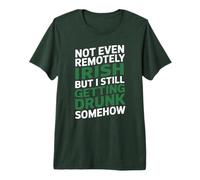 Not Even remotely Irish but Still Getting Drunk Somehow Pub Premium T-Shirt
