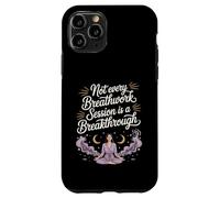 Not Every Breathwork Session Is A Breakthrough Case for iPhone 11 Pro