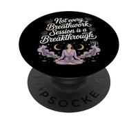 Not Every Breathwork Session Is A Breakthrough PopSockets Adhesive PopGrip