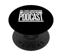 Not Every Conversation Needs to Be A Podcast PopSockets Adhesive PopGrip