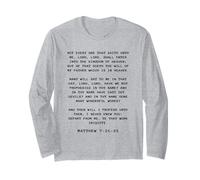 Not Every One That Saith Lord, Lord Shall... Matthew 7:21-23 Long Sleeve T-Shirt