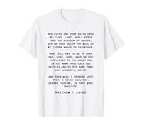 Not Every One That Saith Lord, Lord Shall... Matthew 7:21-23 T-Shirt