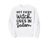 Not Every Witch Lives In Salem Halloween Spooky Cute Funny Sweatshirt