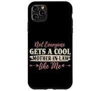Not Everyone Gets A Cool Mother-In-Law Like Me Mother's Day Case for iPhone 11 Pro Max