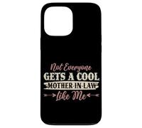 Not Everyone Gets A Cool Mother-In-Law Like Me Mother's Day Case for iPhone 13 Pro Max
