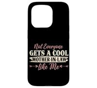 Not Everyone Gets A Cool Mother-In-Law Like Me Mother's Day Case for iPhone 15 Pro