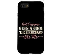 Not Everyone Gets A Cool Mother-In-Law Like Me Mother's Day Case for iPhone SE (2020) / 7 / 8
