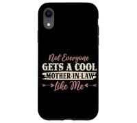 Not Everyone Gets A Cool Mother-In-Law Like Me Mother's Day Case for iPhone XR