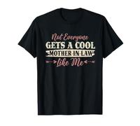 Not Everyone Gets A Cool Mother-In-Law Like Me Mother's Day T-Shirt