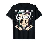 Not Everyone Look This Good at 11th Birthday Tee 11 Yrs Old T-Shirt