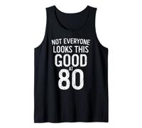 Not Everyone Look This Good At 80 T-Shirt Tank Top