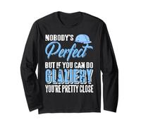 Not Everyone’s Flawless But You Can Do Glaziery Long Sleeve T-Shirt